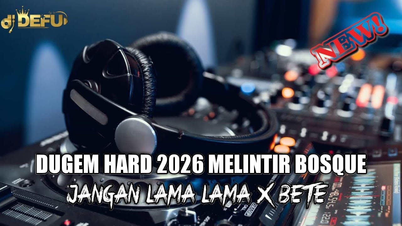 DUGEM HARD DJ Jangan tunggu lama lama x bete new defu