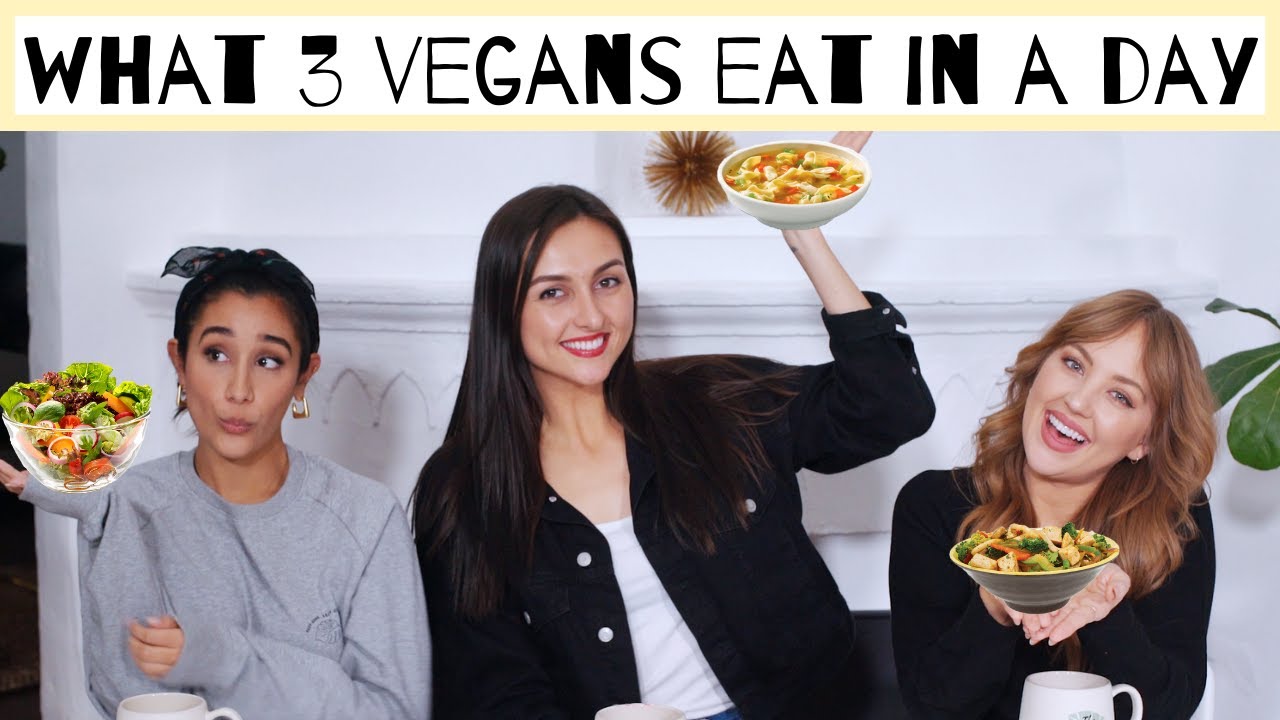 WHAT 3 VEGANS EAT IN A DAY