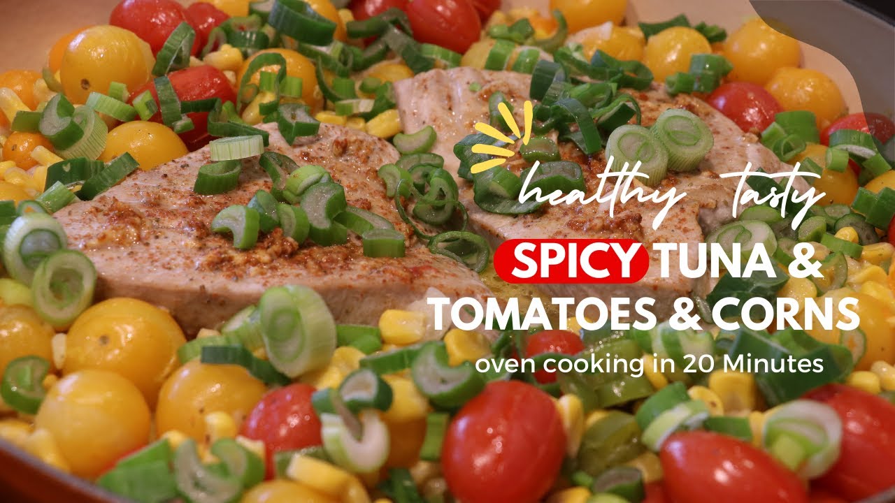 Oven cooking idea# Spicy tuna, cherry tomatoes, corns | keto