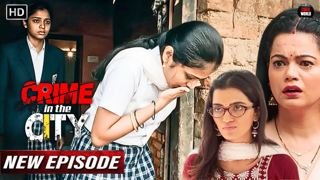 लड़कियों की ऐसी हालत किसने की? || Crime In The City | Tv Serial Latest Episode