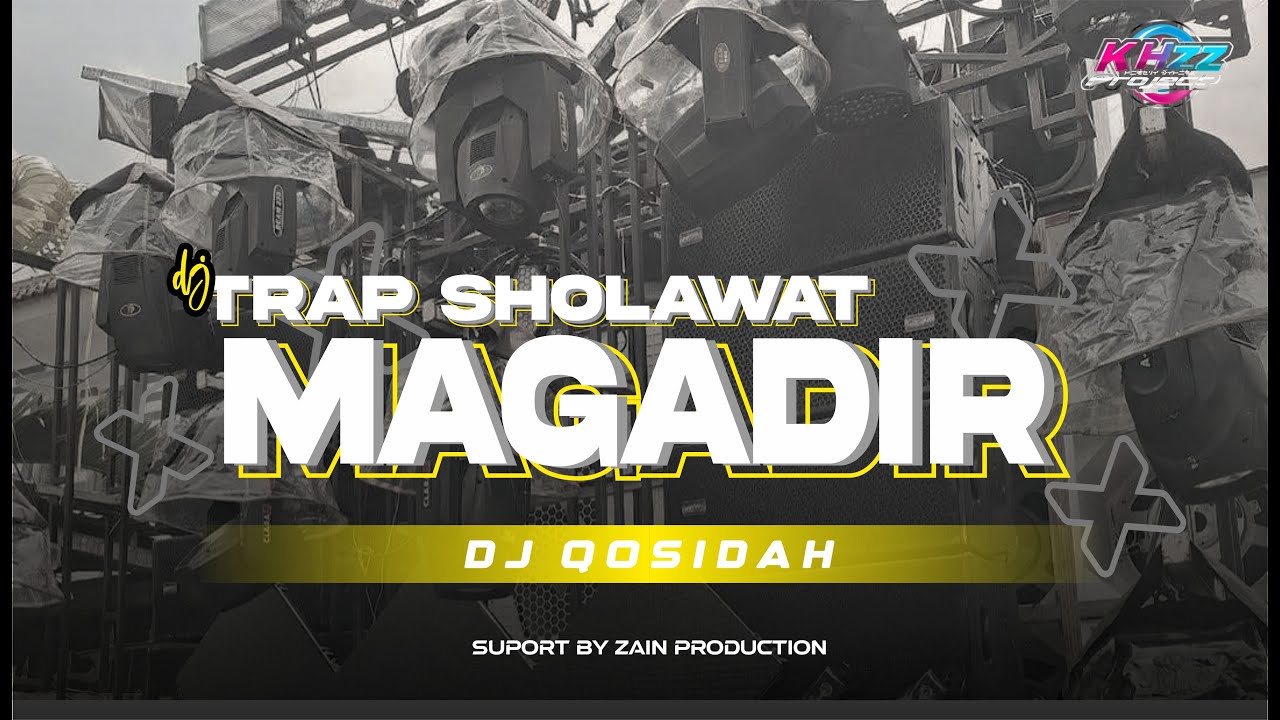 DJ MAGADIR STYLE TRAP SHOLAWAT BASS ANTENG - COCOK UNTUK CEK SOUND HAJATAN - BY ZAIN PRODUCTION