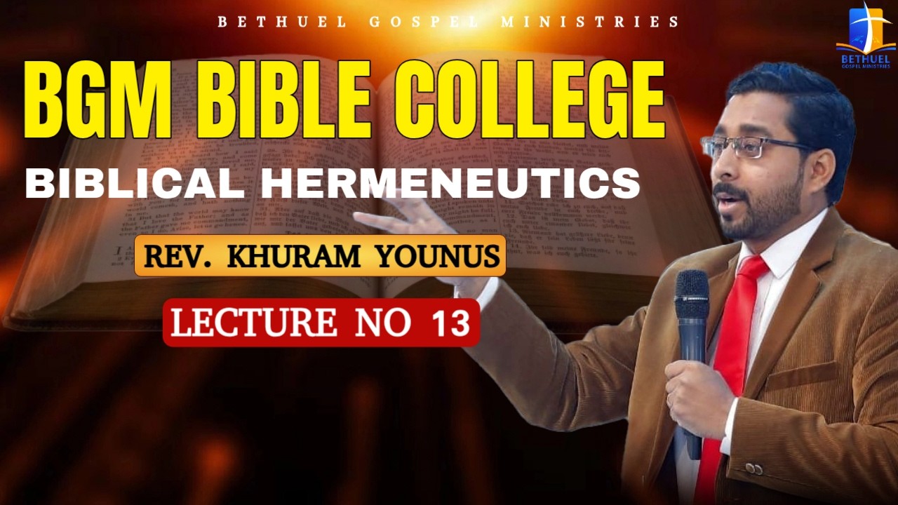 Rev. Khurram Younus | BGM Bible Class | Biblical Hermeneutics | 13th Lecture Mar 11 2026)