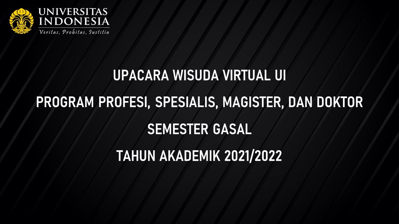 Live Streaming: Upacara Wisuda Virtual UI Program Profesi, Spesialis, Magister dan Doktor