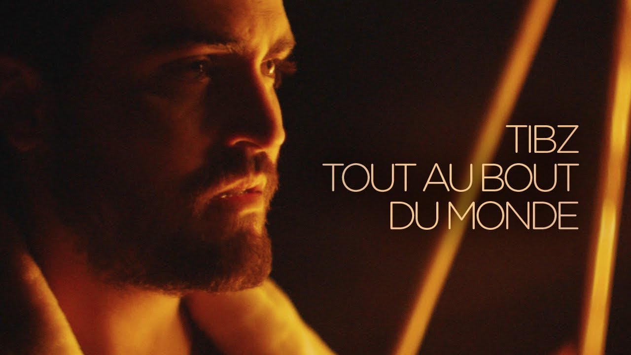 TIBZ - Tout au bout du monde [Clip officiel]