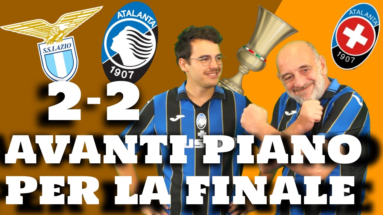 Lazio - Atalanta 2-2 || NEL SILENZIO DELL'OLIMPICO UN PAASSETTINO VERSO LA FINALE