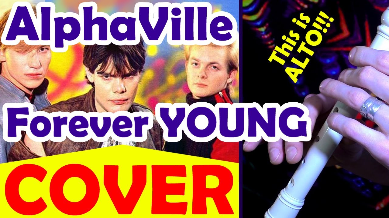 FOREVER YOUNG (Recorder, Block Flute cover) by ALPHAVILLE + Notes and Lyrics