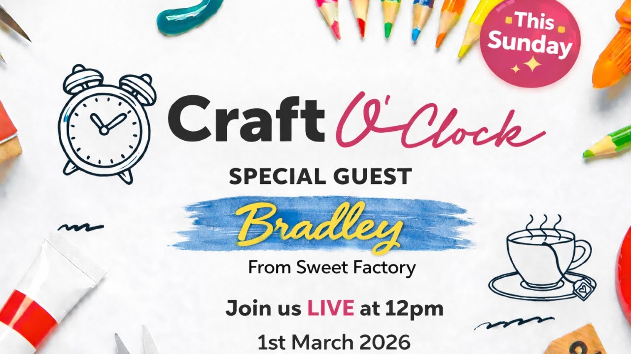 Craft O'Clock With Bradley From Sweet Factory
