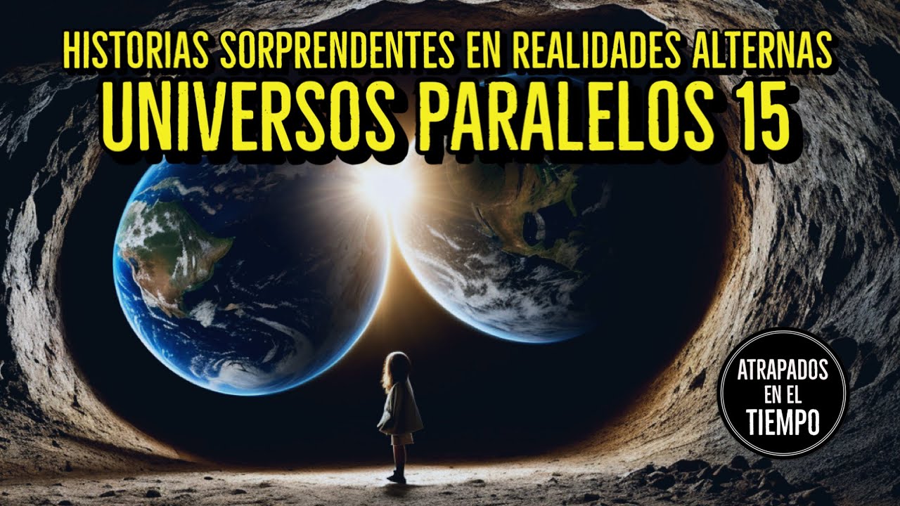 Historias de Universos Paralelos 15