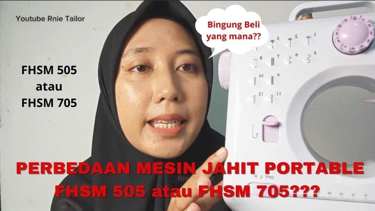 Perbedaan Mesin Jahit Portable FHSM 505 dan FHSM 705 