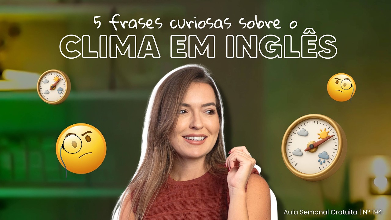 AULA 194 | 5 frases curiosas sobre o clima em inglês