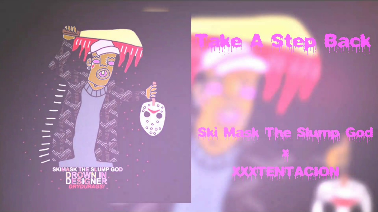 Take A Step Back (Lit Version) - Ski Mask the Slump God & XXXTENTACION