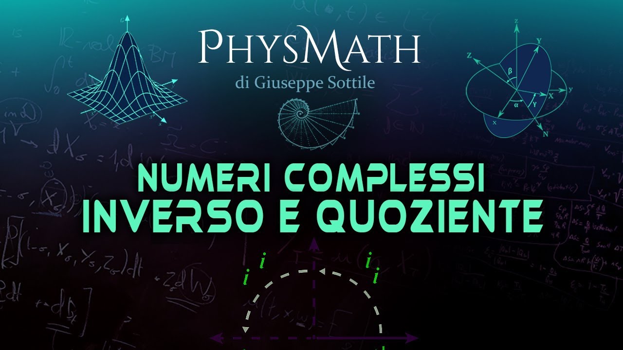 Numeri Complessi: Inverso e Quoziente. Esempi