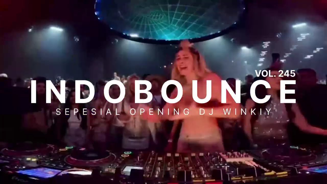 INDOBOUNCE VOL. 245 SEPESIAL OPENING DI WINKIY X DJ ALFERO FULL BASS 2025