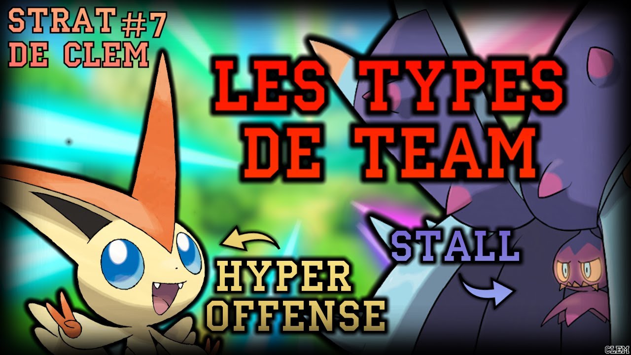 COMPRENDRE LES TYPES DE TEAM EN STRATÉGIE POKÉMON - Strat de Clém #7