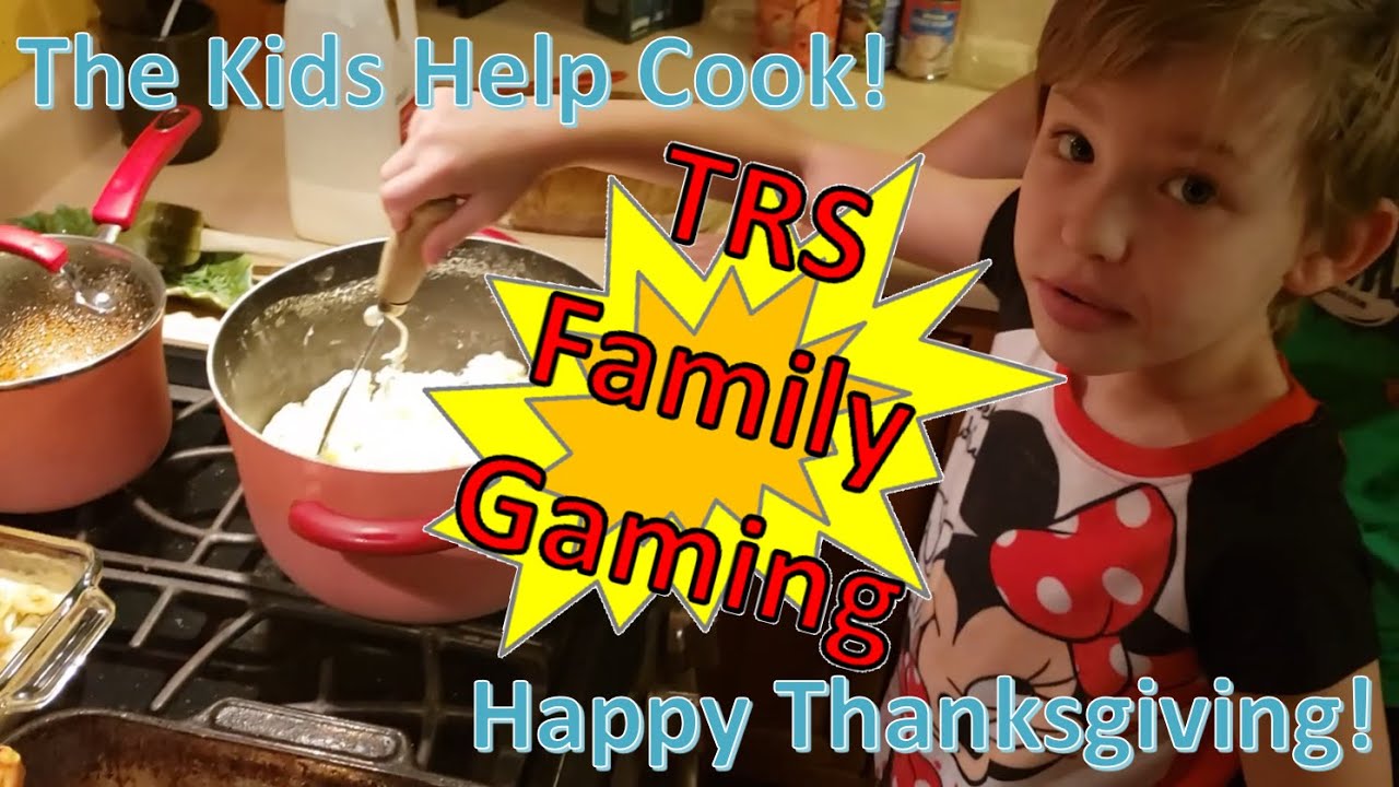 Happy Thanksgiving - The Kids Cook Our Dinner! - TRS Family Gaming - Holiday 2020 Video