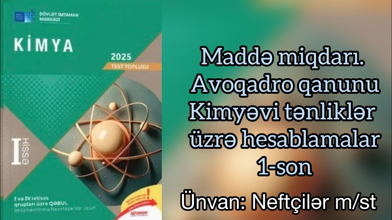 Kimyəvi tənlik üzrə hesablar DİM toplu 2025.1-son. Maddə miqdarı.Avoqadro qanunu