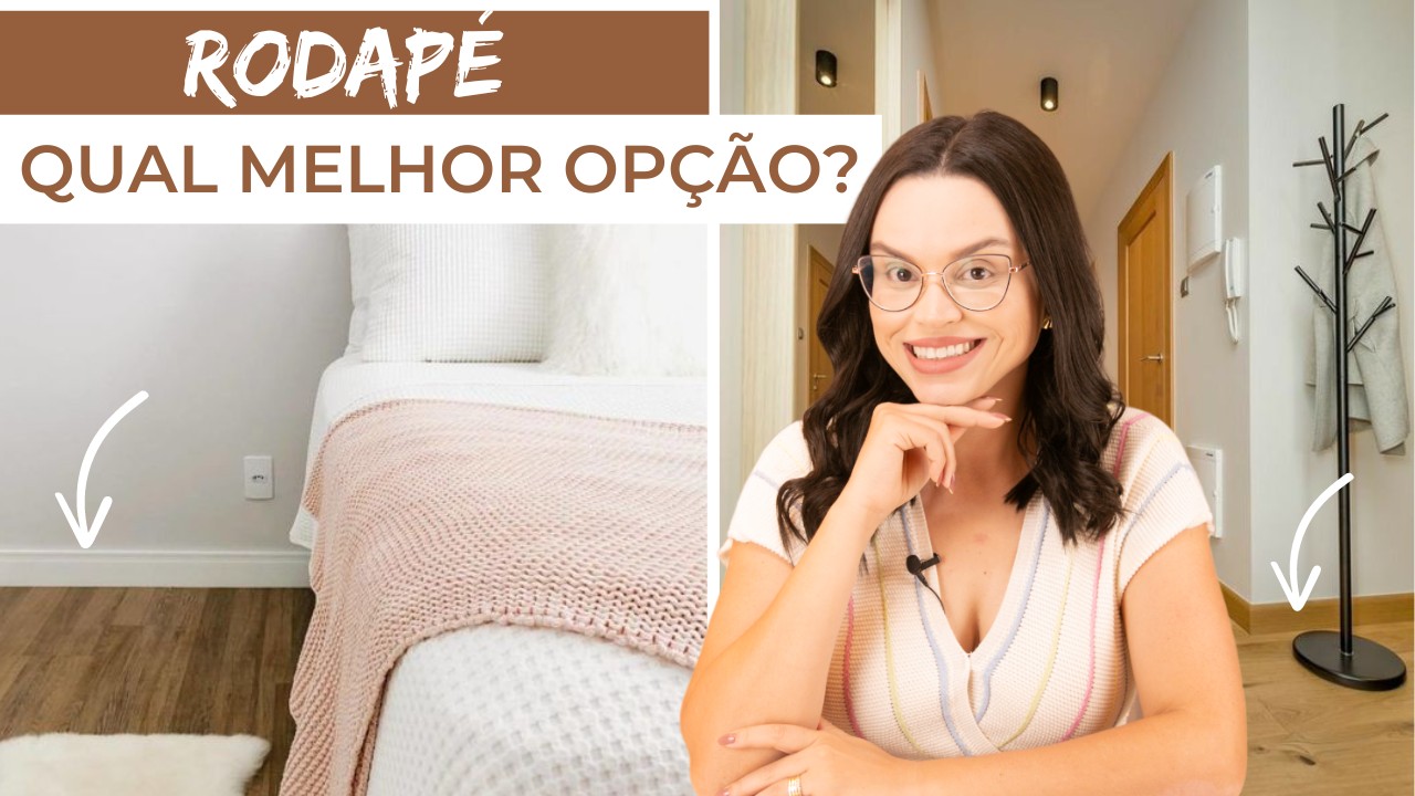 RODAP&Eacute;, QUAL ESCOLHER?  - Mariana Cabral