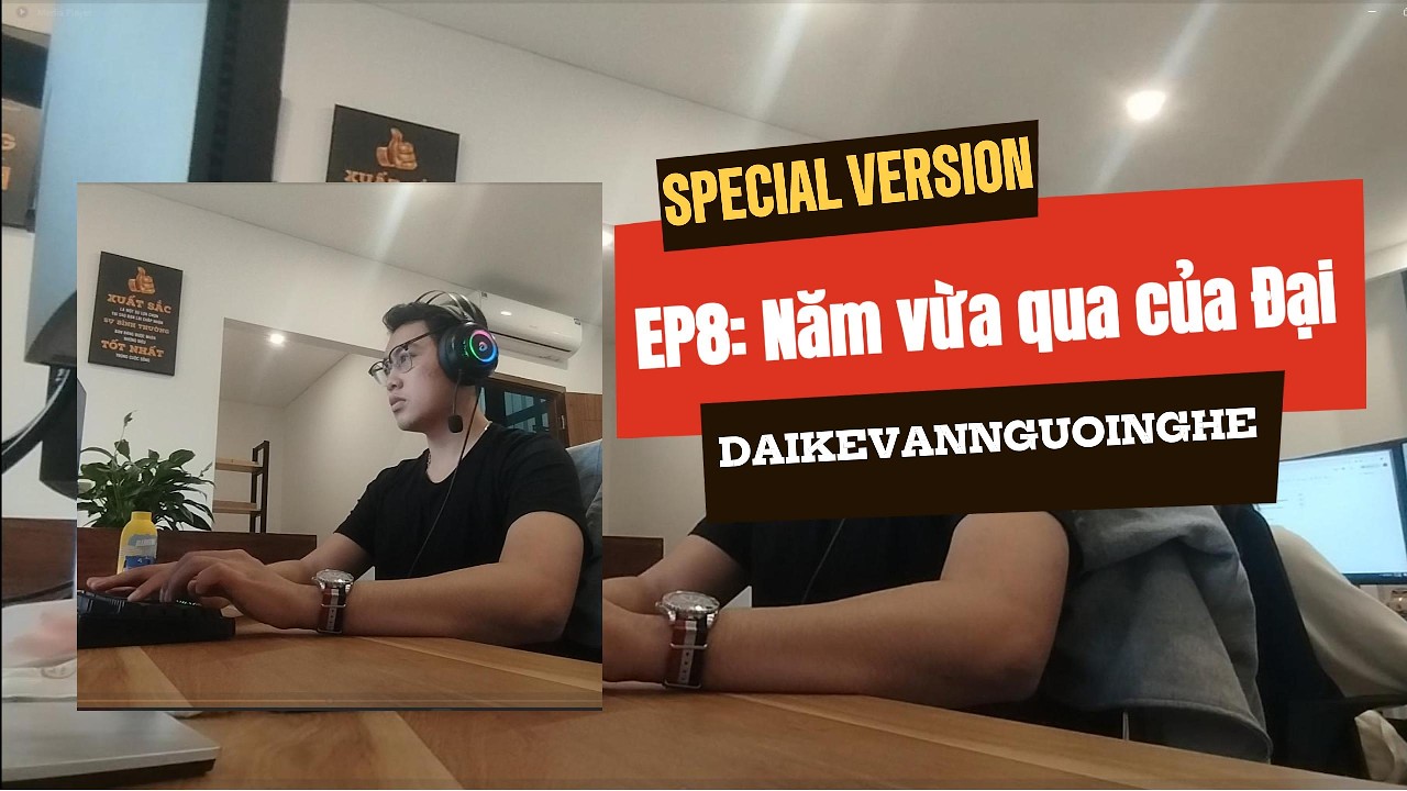 EP8: Năm vừa qua của Đại - Khi ta cùng trưởng thành theo năm tháng| Podcast 