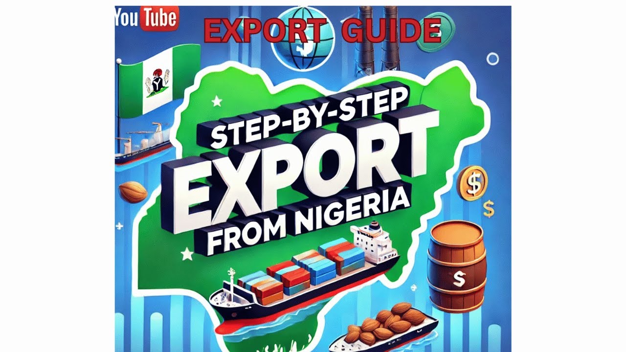 HOW TO EXPORT FROM NIGERIA: A Complete Guide