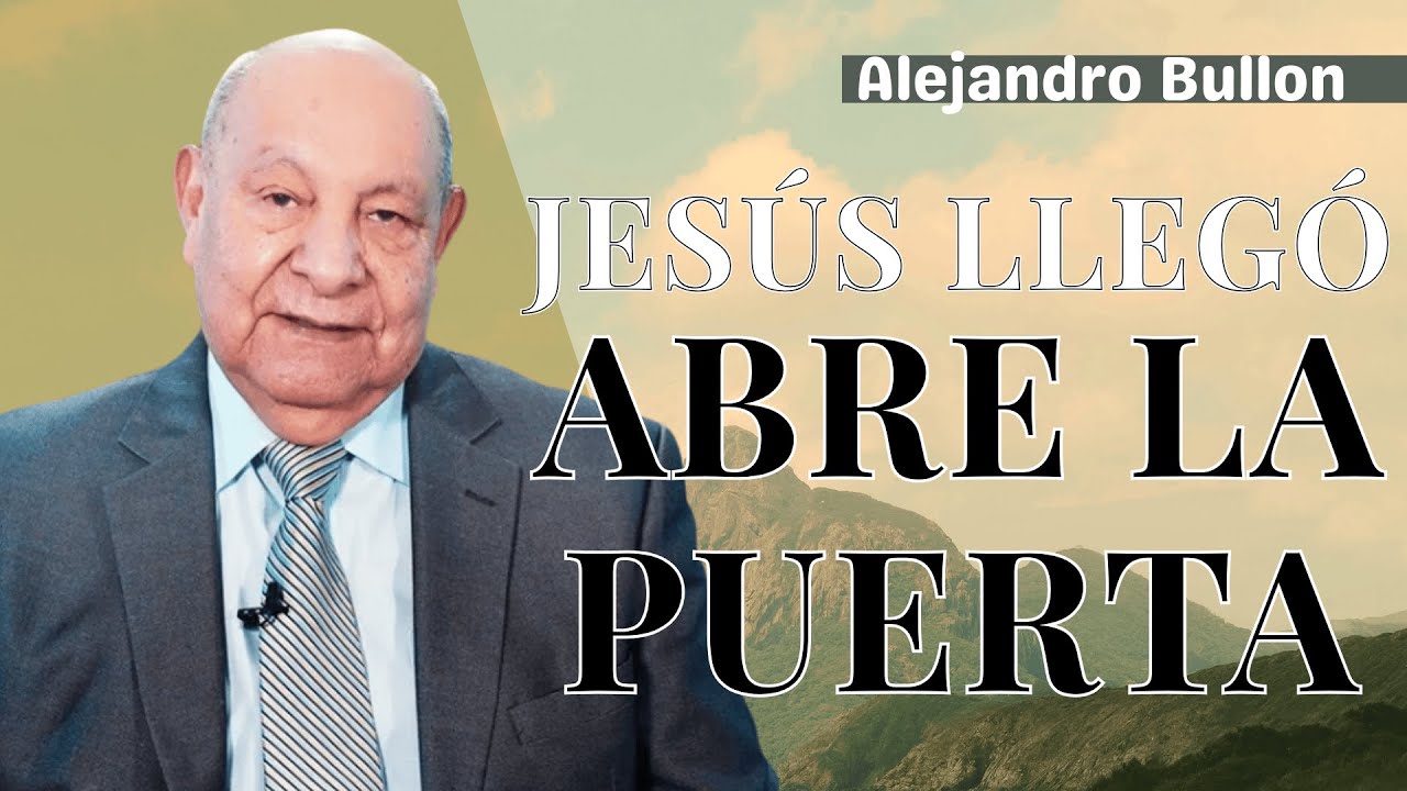 Jesús Quiere Entrar En Tu Casa Hoy - Pastor Alejandro Bullón