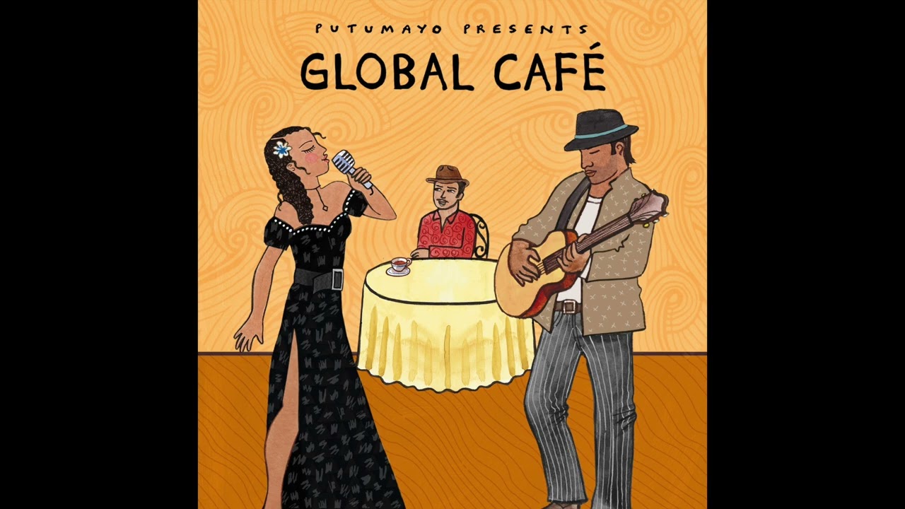Global Café (Official Putumayo Version)