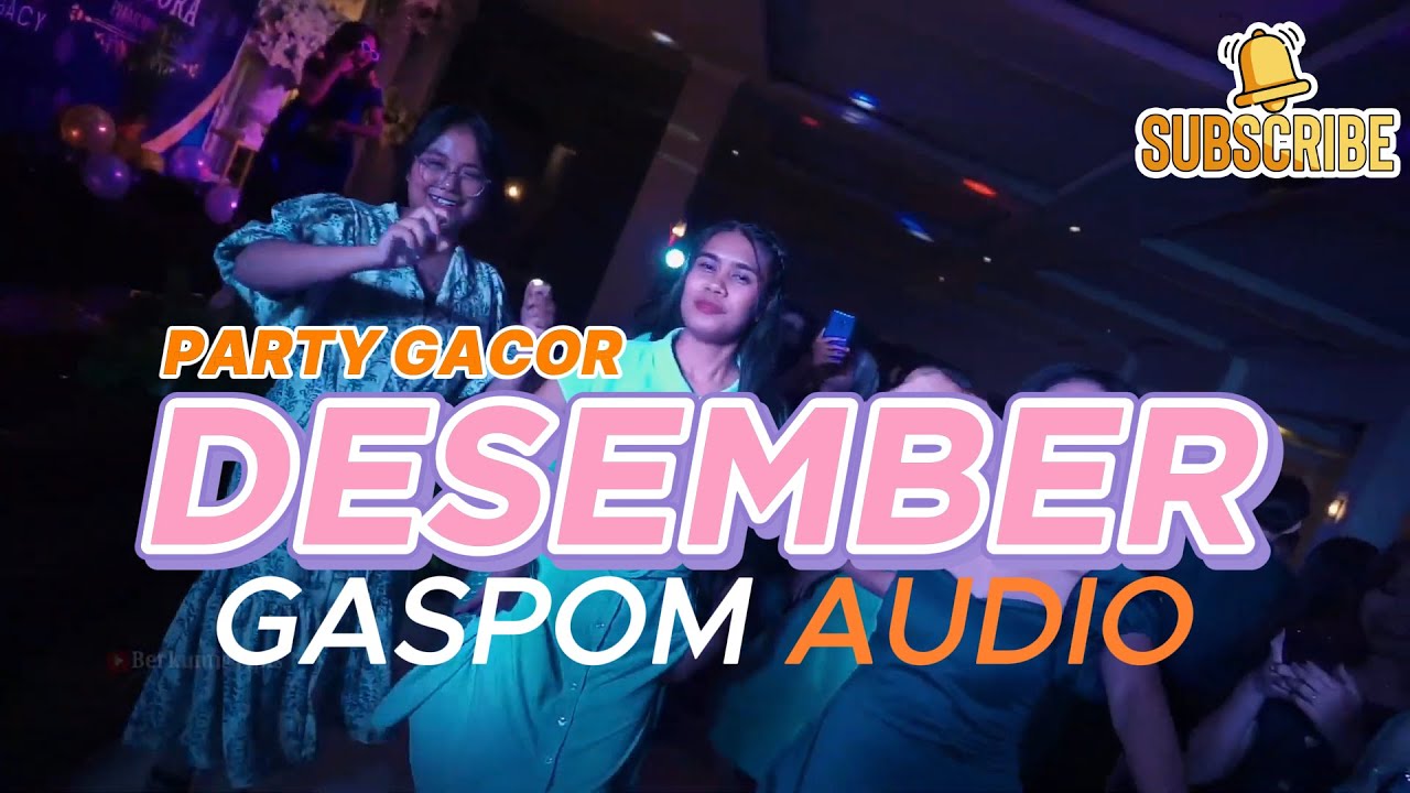 DESEMBER PARTY GACOR - GASPOM AUDIO 2024