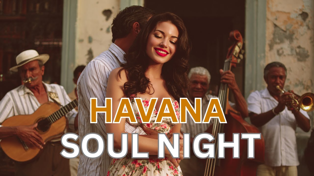 Cuban Soul Nights 🌙 Buena Vista Style &ndash; Cuban Jazz & Vintage Havana Grooves ✨