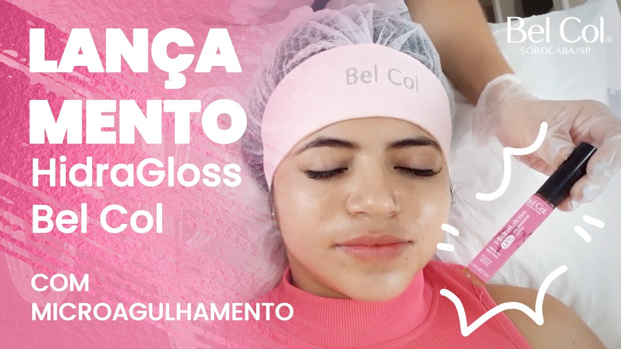 Lançamento HIDRA GLOSS Bel Col, Linha Lips com Microagulhamento, que resultado é esse!