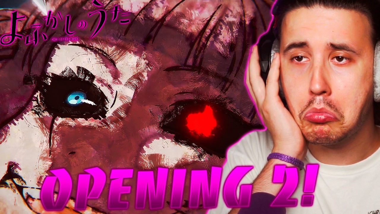 YOFUKASHI NO UTA OPENING 2 Y ENDING 2!!! | REACCIÓN!
