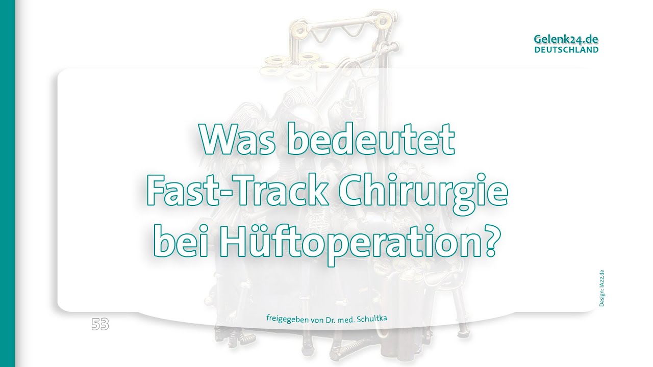 Was bedeutet Fast Track Chirurgie bei H&uuml;ftoperation ?  Dr. med. Schultka 53
