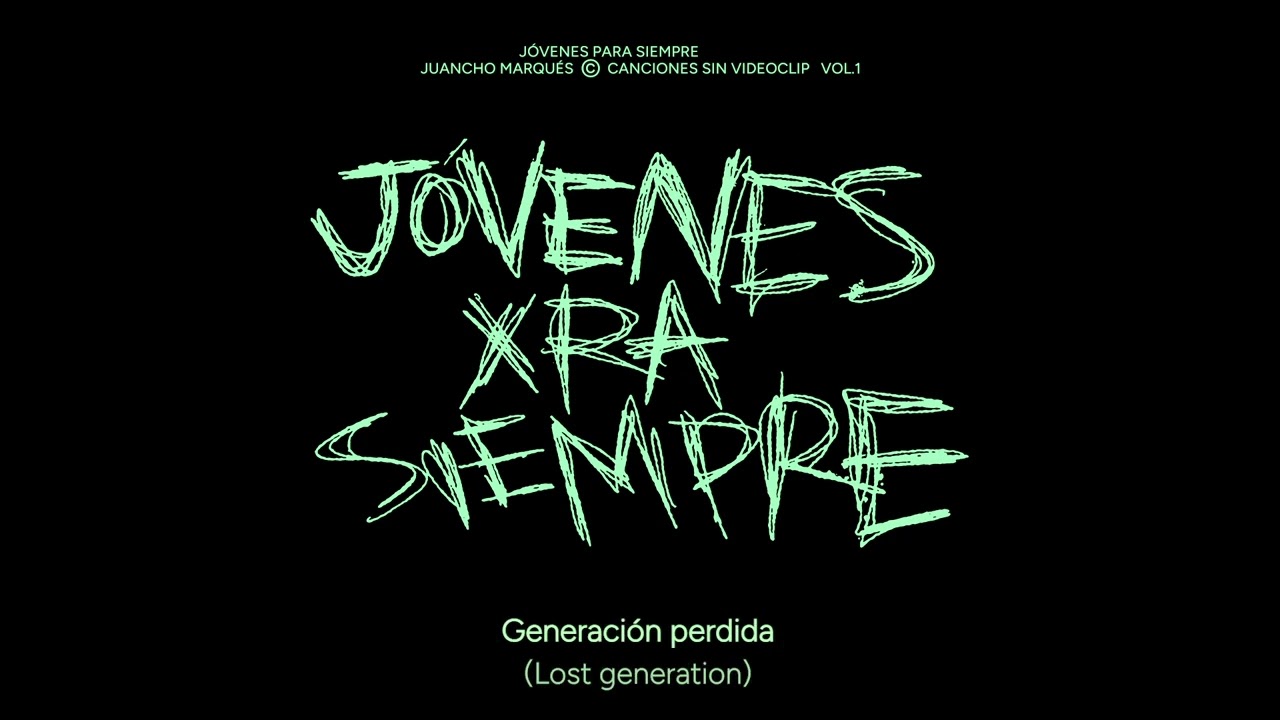 8. Juancho Marqu&eacute;s - J&oacute;venes para siempre (Bonus Track) - Canciones sin videoclip Vol.1