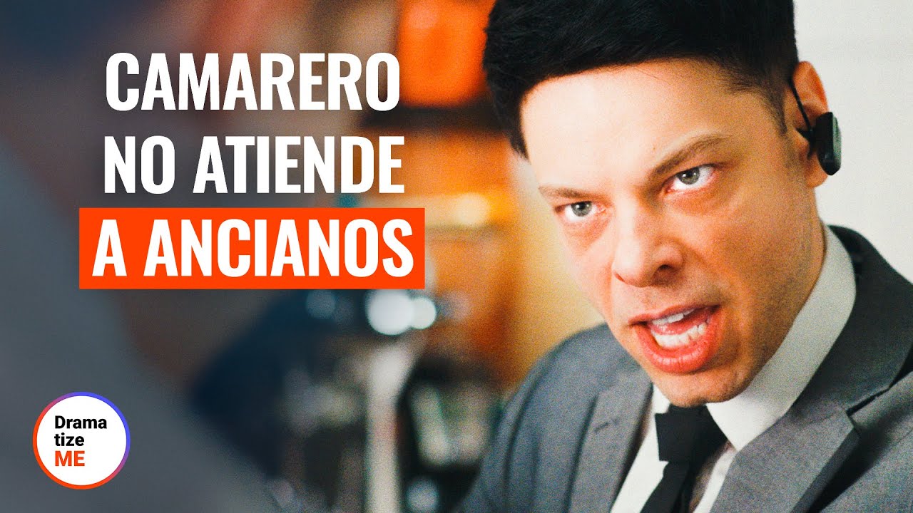 CAMARERO NO ATIENDE A ANCIANOS | @DramatizeMeEspanol