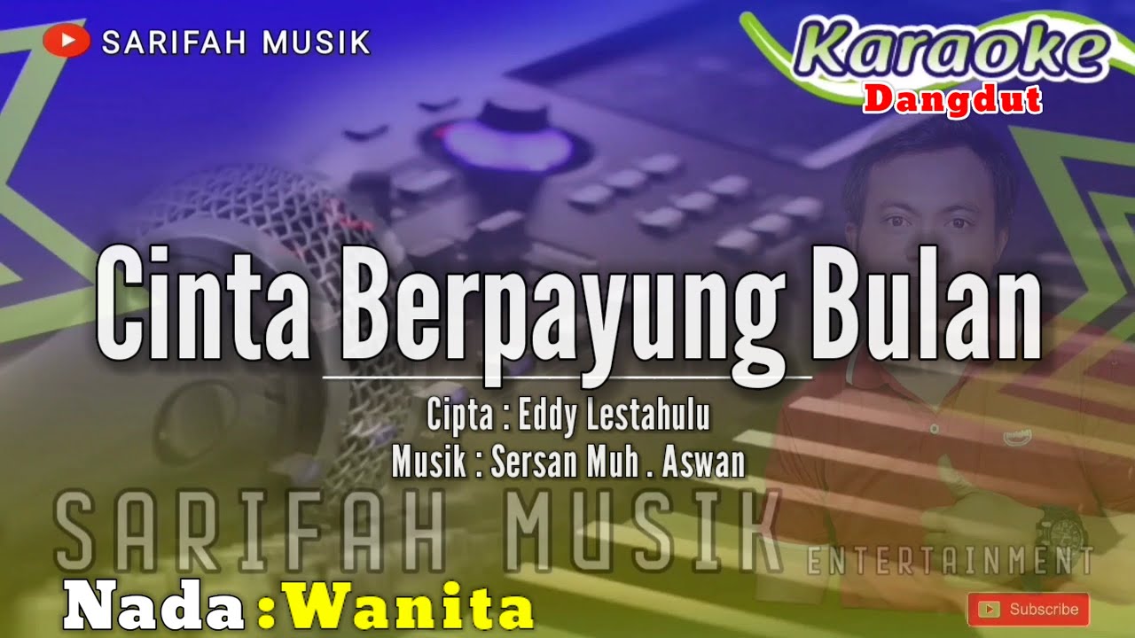 CINTA BERPAYUNG BULAN || KARAOKE || NADA WANITA + LIRIK #sarifahmusik#karaoke#playlist#dangdut#viral