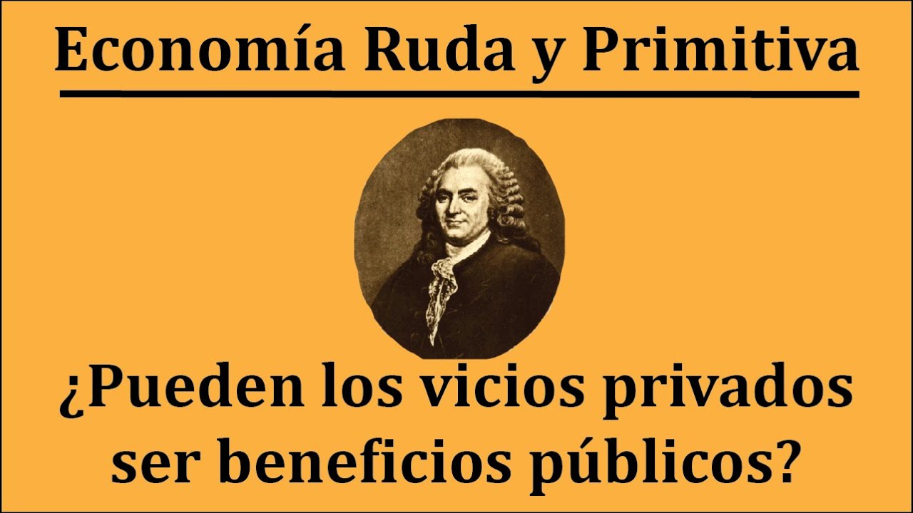 ¿Son los vicios privados, beneficios públicos? La obra de Bernard Mandeville