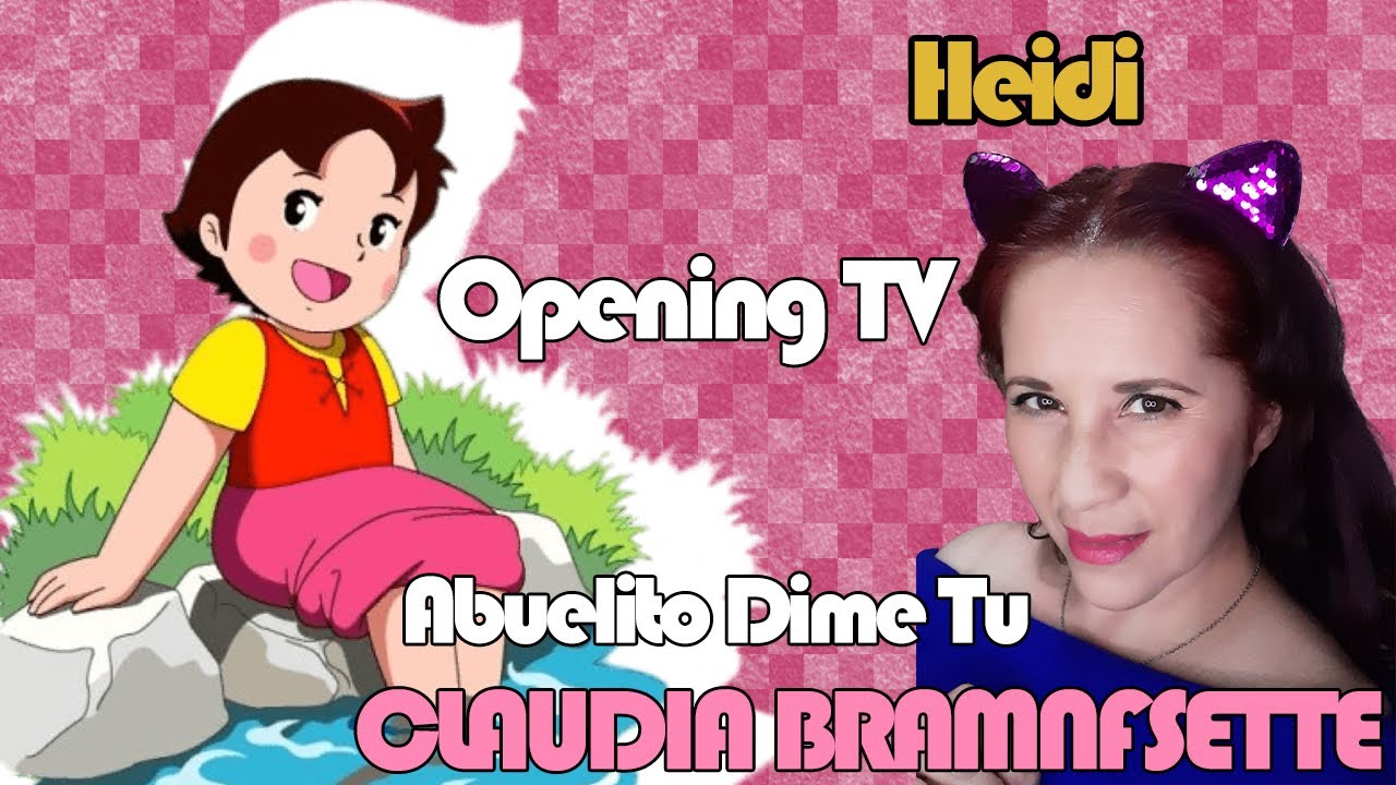 ABUELITO DIME TU por CLAUDIA BRAMNFSETTE (Heidi Opening)