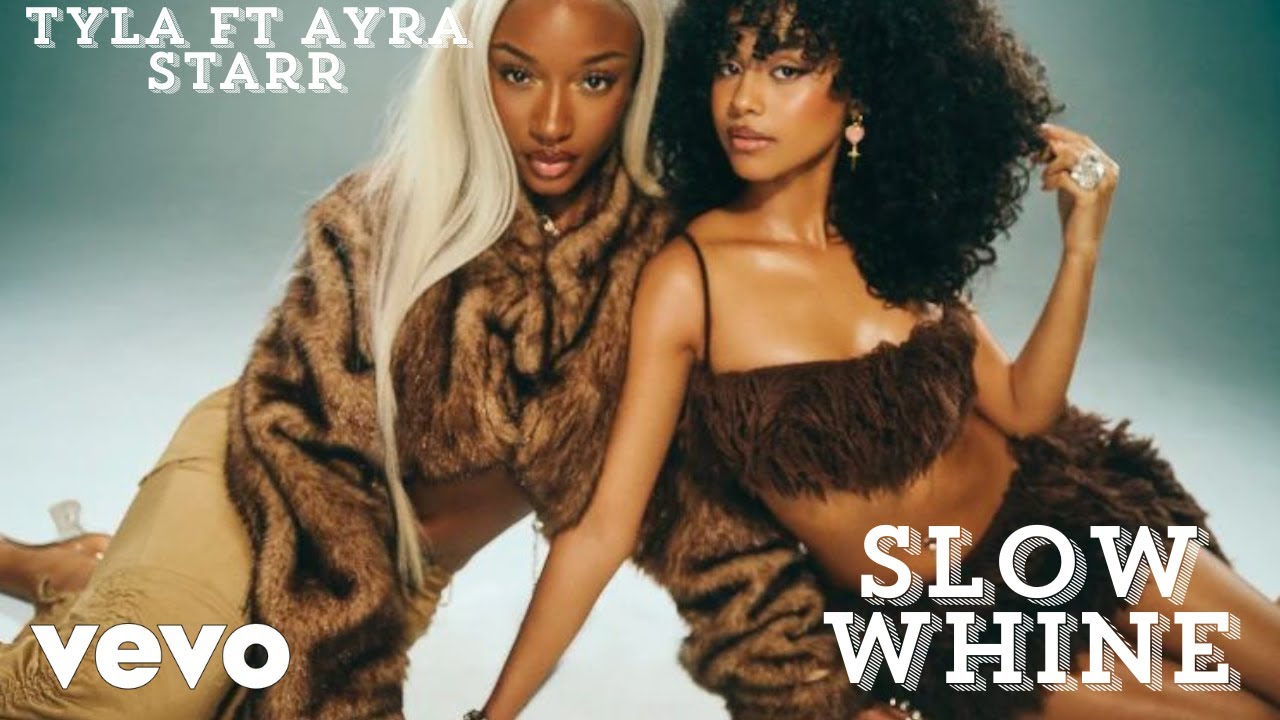 Tyla ft. Ayra Starr - SLOW WHINE (Official Music Video) 2025