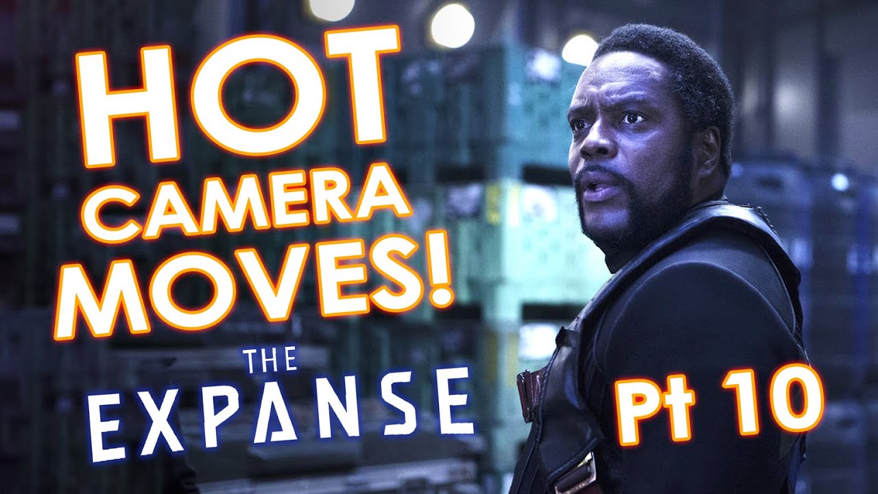 HOT CAMERA MOVES In The Expanse - Part 10