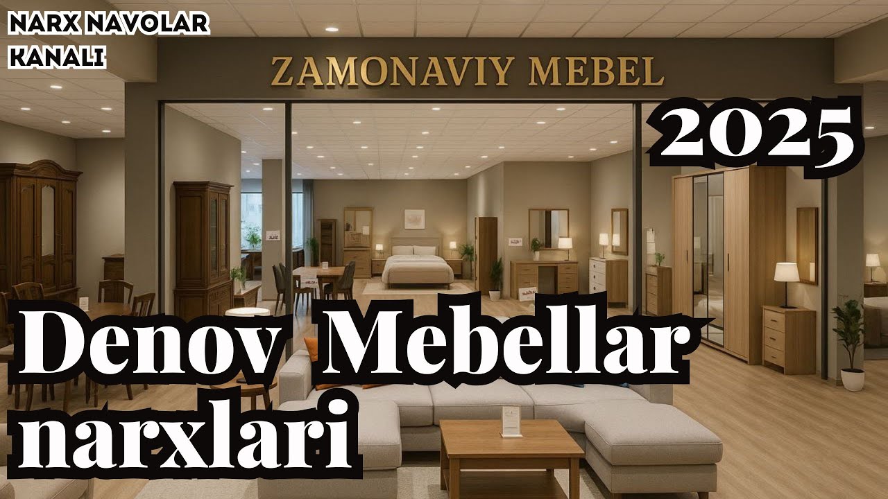 Denov Mebellar Narxlari 2025 // Денов Мебел нархлари 2025