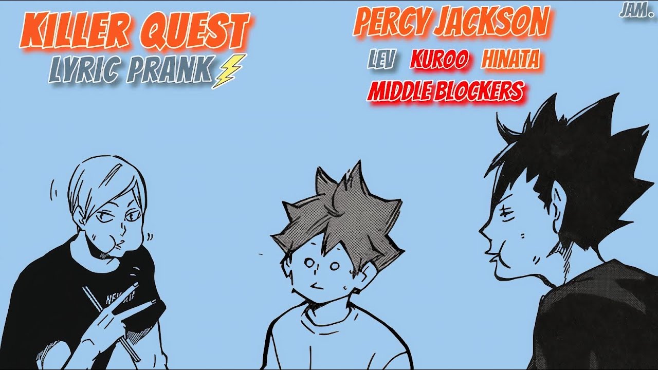 killer quest | percy jackson | lev kuroo and hinata ft middle blockers | haikyuu lyric prank (8)