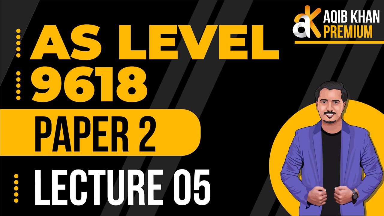 AS Level | CS | 9618 | Paper 2 | Lecture 5 | Premium Edition