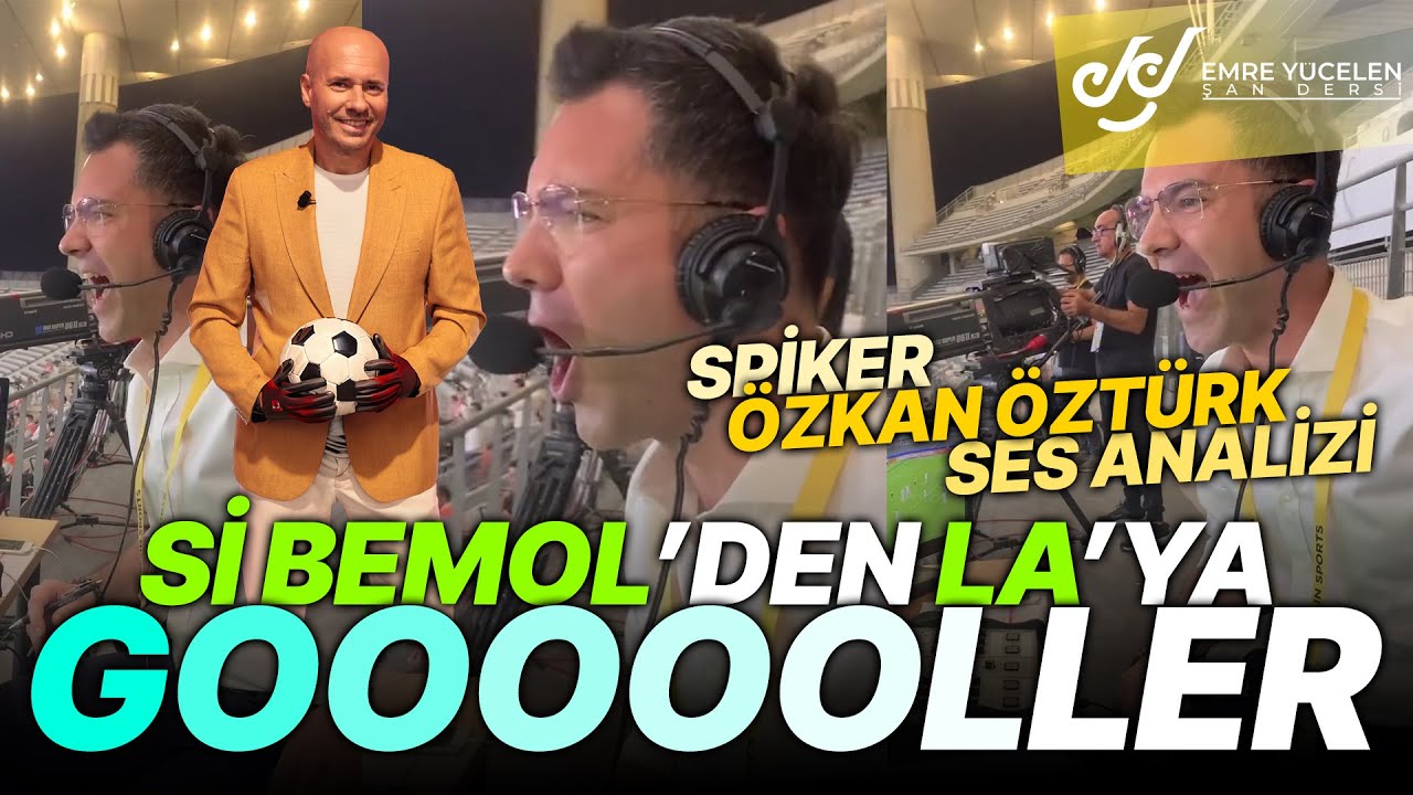 Sibemol 'den La' ya GOLLER ! Spiker Özkan Öztürk Ses Analizi