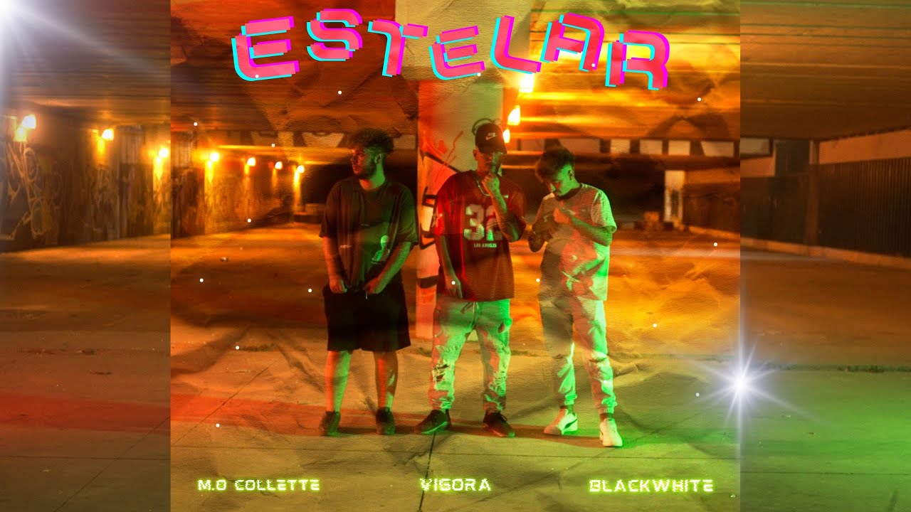 Vigora x Blackwhite x M.O Collette - Estelar (Official Video)