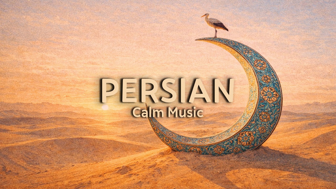 Golden Hour in Persia &mdash; Persian Ambient Music for Deep Focus