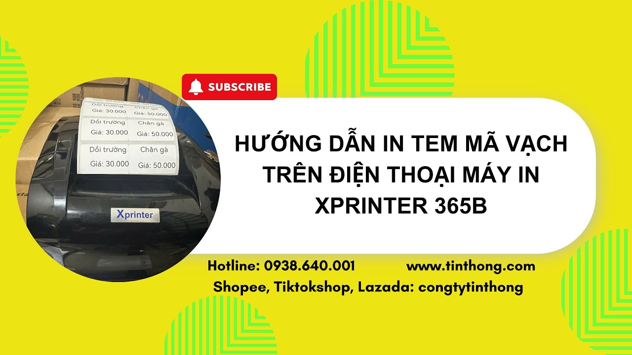 HƯỚNG DẪN IN TEM MÃ VẠCH ĐIỆN THOẠI XPRINTER 365B IN APP OPEN LABLE