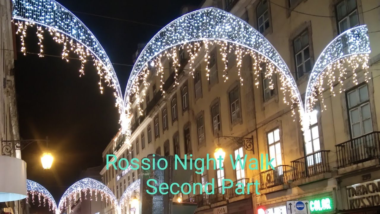 Rossio Night Walk || Second Part || Portugal Lisbon ||