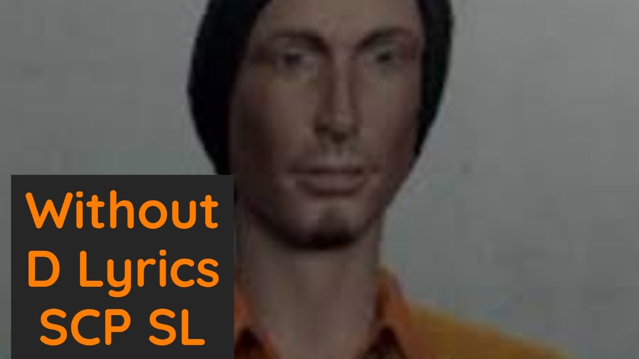 Without D SCP SL Lyrics