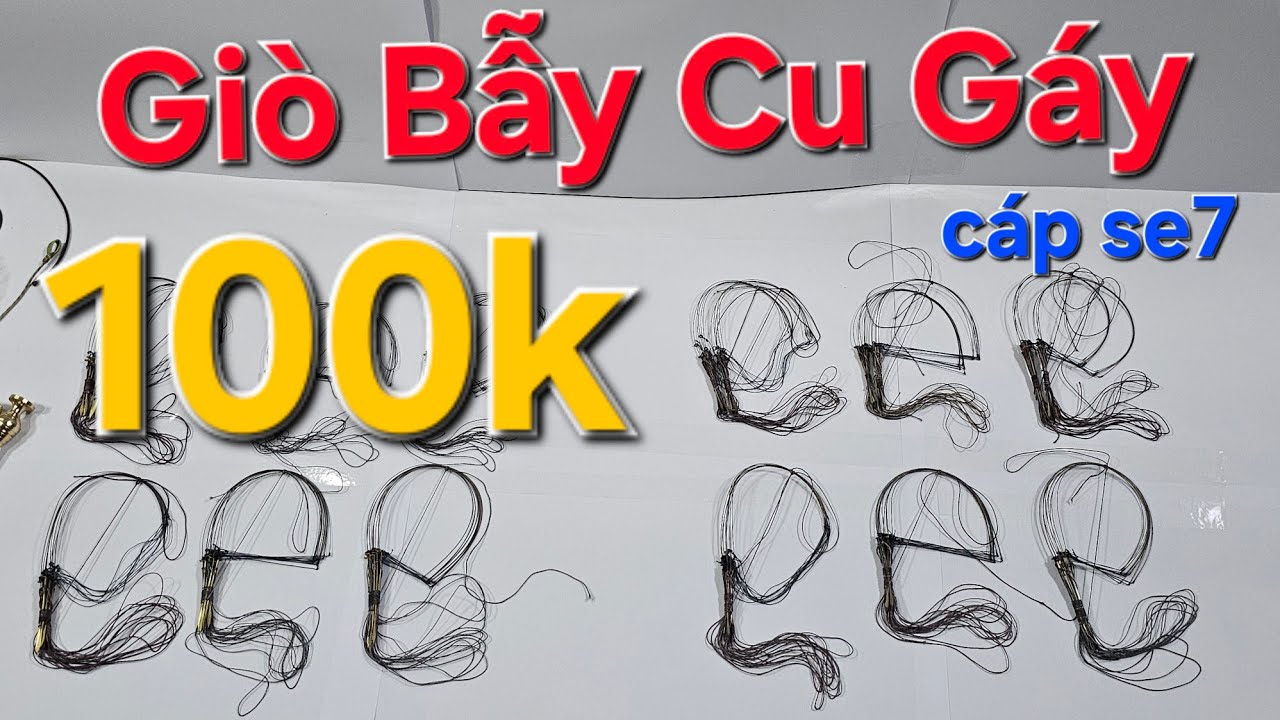 100k bao ship - giò bẫy cu gáy cáp se 7, giò bẫy cu gáy cao cấp mới nhất