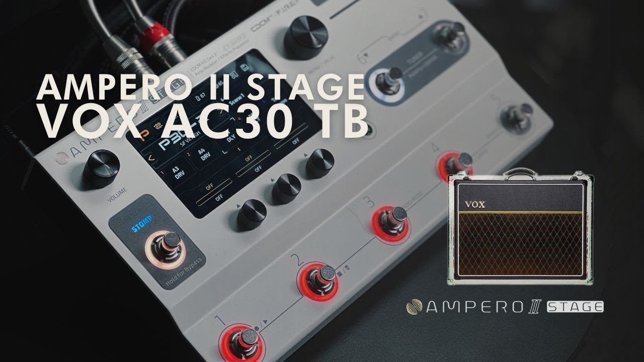 AMPERO II STAGE | VOX AC30 TONE @HotoneAudio