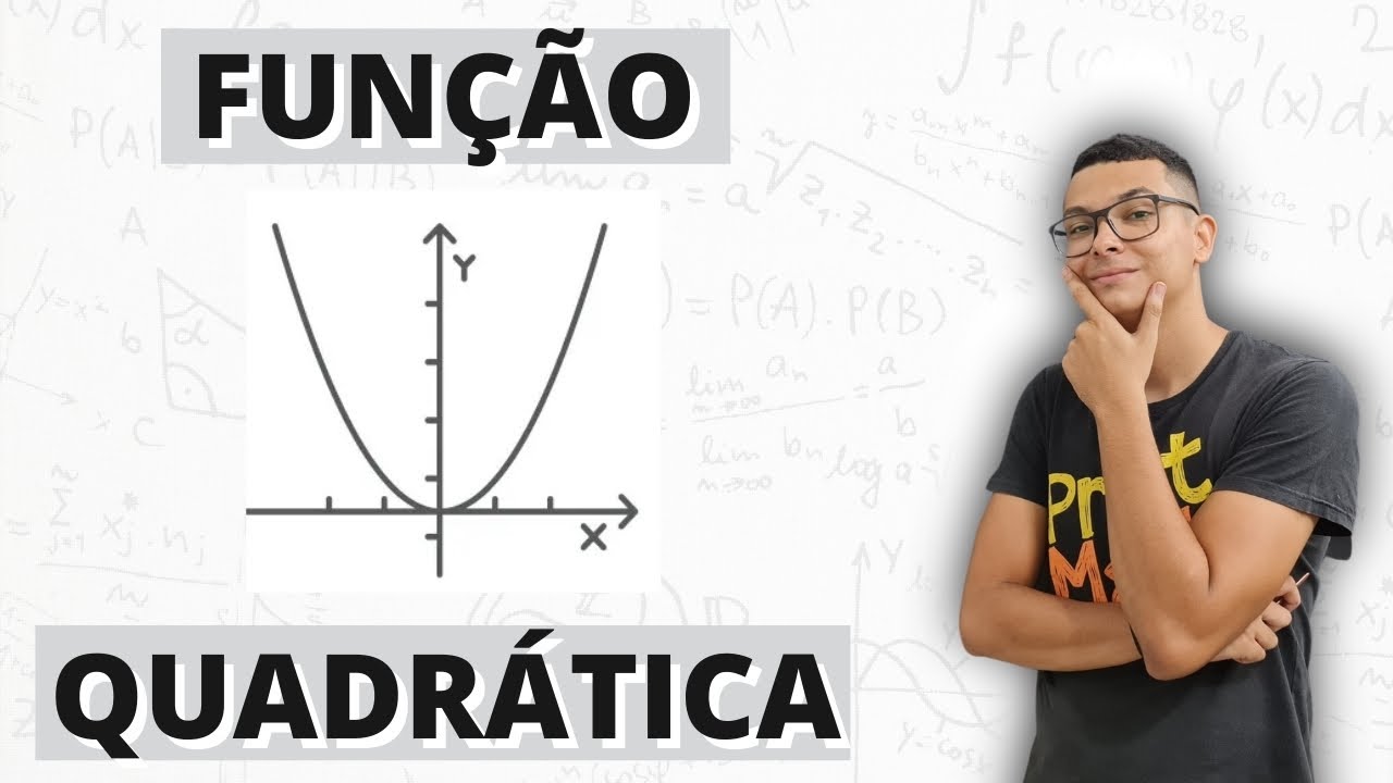 Fun&ccedil;&atilde;o do 2&deg; grau (FUN&Ccedil;&Atilde;O QUADR&Aacute;TICA)| TUDO O QUE VOC&Ecirc; PRECISA SABER !! (AULA COMPLETA)