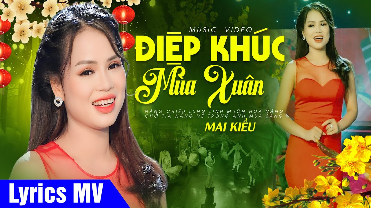 Nắng chiếu lung linh muôn hoa vàng (Có Lời Bài Hát) - Mai Kiều - Điệp Khúc Mùa Xuân Lyric MV